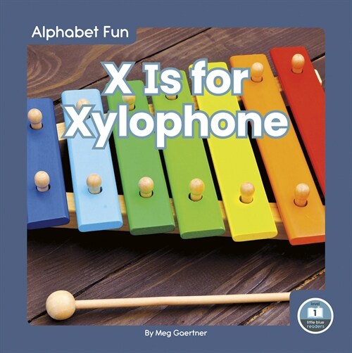 X Is for Xylophone (Library Binding)