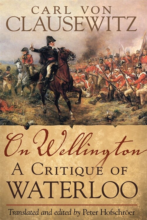 On Wellington: A Critique of Waterloo (Paperback)