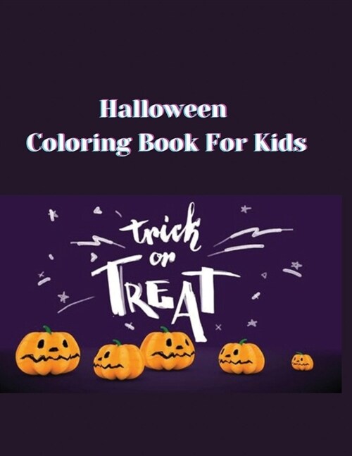 Halloween Coloring Book For Kids: Kids Halloween Book: Children Coloring Workbooks for Kids: Boys, Girls and Toddlers (Paperback)