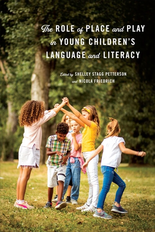 The Role of Place and Play in Young Childrens Language and Literacy (Paperback)