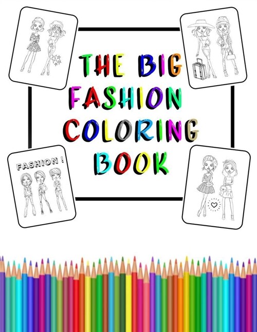 The Big Fashion Coloring Book: Fun and Stylish Fashion and Beauty Coloring Book for Women and Girls (Paperback)