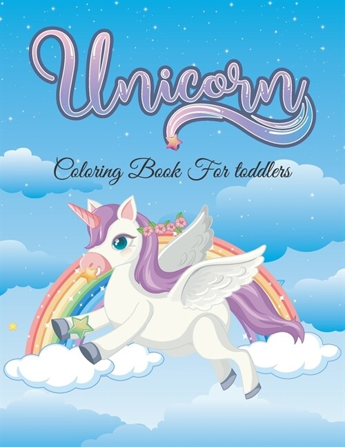 Unicorn coloring book for toddlers: Beautiful unicorn coloring book for kids ages 4-8 (Paperback)