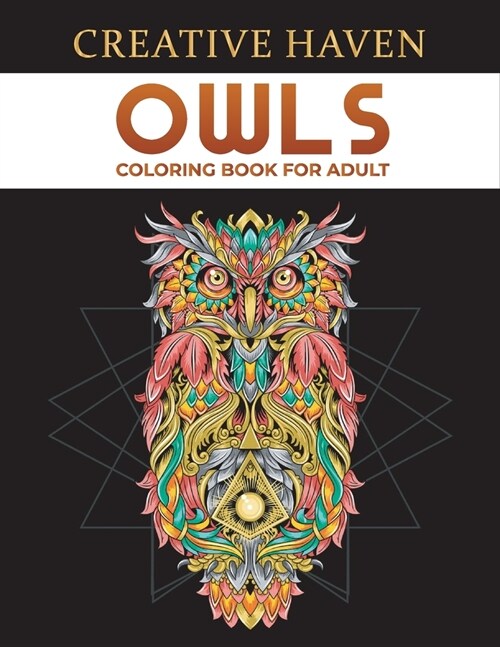 Creative haven owls coloring book for adult: An Adult Coloring Book with Cute Owl Portraits, Fun Owl Designs and Relaxation (Paperback)