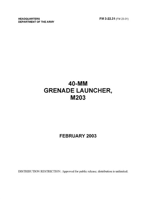 FM 3-22.31 40-MM GRENADE LAUNCHER, M203 (Paperback)