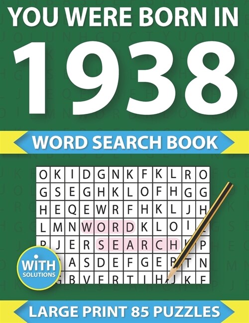 You Were Born In 1938: Word Search puzzle Book: Many Hours Of Entertainment With Word Search Puzzles For Seniors Adults And More With Solutio (Paperback)