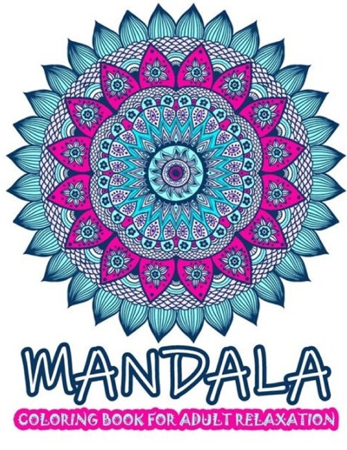 Mandala Coloring Book for Adults: Zen & Anti-Stress, Adult Coloring Book with Beautiful Mandalas Designed to Soothe the Soul, Amazing Mandalas for Str (Paperback)