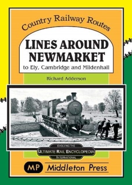 Lines Around Newmarket. : to Ely, Cambridge and Mildenhall. (Hardcover)