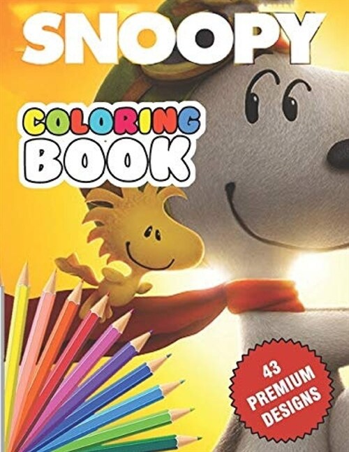 Snoopy Coloring Book: Funny Snoopy Coloring book With +40 Images For Kids of all ages.Perfect Christmas Gift For Kids And Adults Who Love Sn (Paperback)