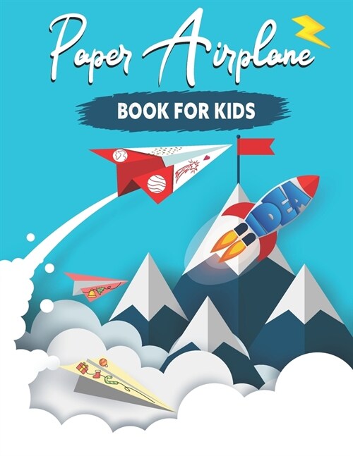 Paper Airplane Book for Kids: Fun & Easy Origami Airplanes Activity Book for Kids (Color, Fold and Fly!) (Paperback)