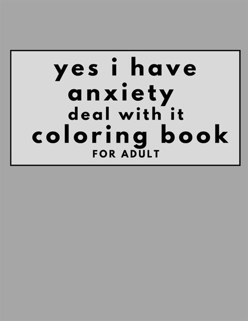 yes i have anxiety book deal with it coloring book for adult (Paperback)