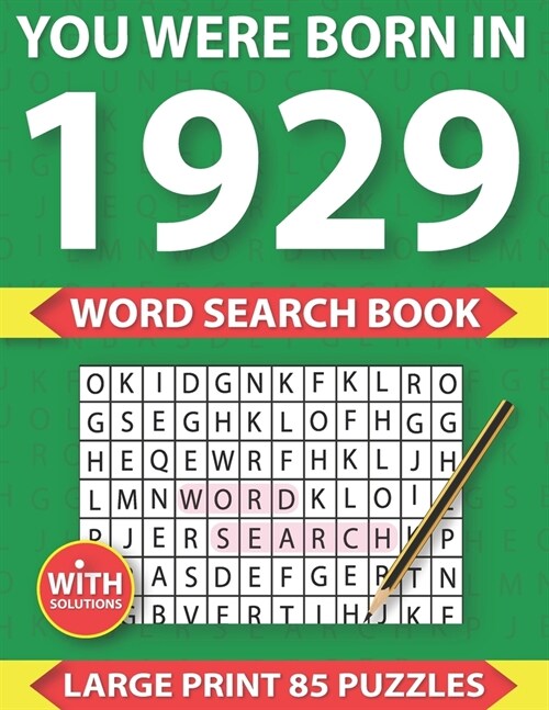 You Were Born In 1929: Word Search puzzle Book: Many Hours Of Entertainment With Word Search Puzzles For Seniors Adults And More With Solutio (Paperback)