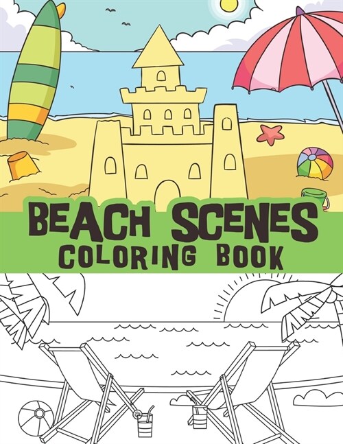 Beach scenes coloring book: Summer scenes, Seashore scenes, relaxing beach vacation, islands and ocean scenes / relaxing Peaceful sunset scenes (Paperback)