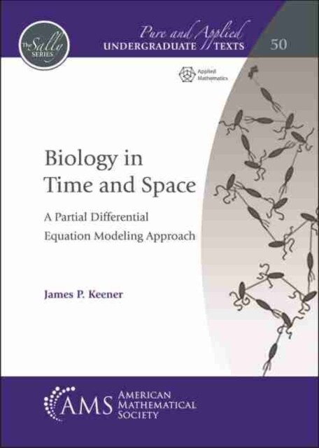 Biology in Time and Space : A Partial Differential Equation Modeling Approach (Paperback)