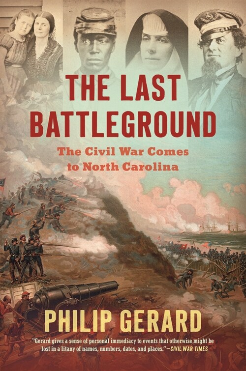 The Last Battleground: The Civil War Comes to North Carolina (Paperback)