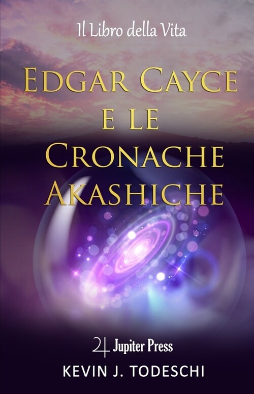 Edgar Cayce e le Cronache Akashiche: Il Libro della Vita (Paperback)