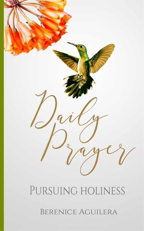 Daily Prayer - Pursuing Holiness: A book to Strengthen your Faith (Paperback)