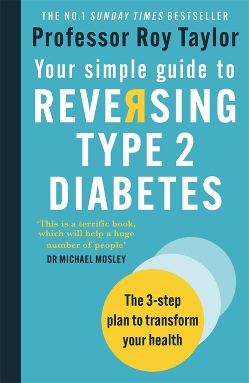 Your Simple Guide to Reversing Type 2 Diabetes : The 3-step plan to transform your health (Paperback)