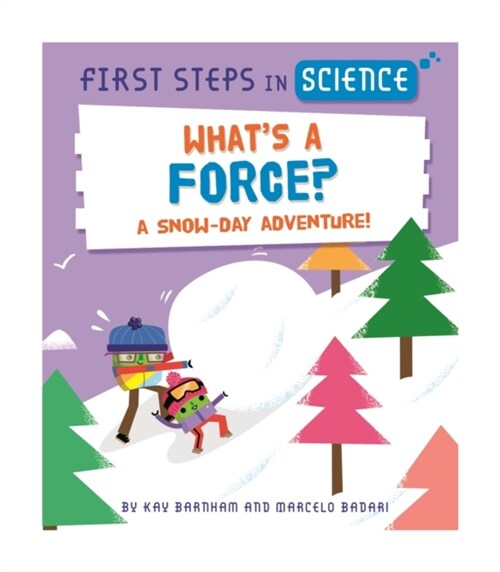 First Steps in Science: Whats a Force? (Hardcover)