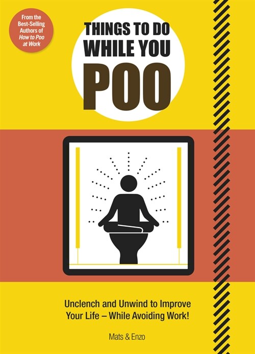 Things to Do While You Poo : From the Bestselling Authors of How to Poo at Work (Paperback)