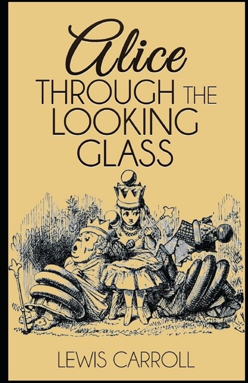 Through the Looking Glass Illustrated (Paperback)
