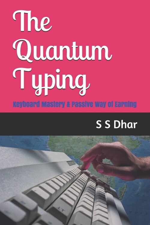 The Quantum Typing: Keyboard Mastery & Passive Way of Earning (Paperback)