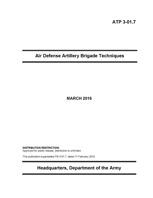 ATP 3-01.7 Air Defense Artillery Brigade Techniques (Paperback)