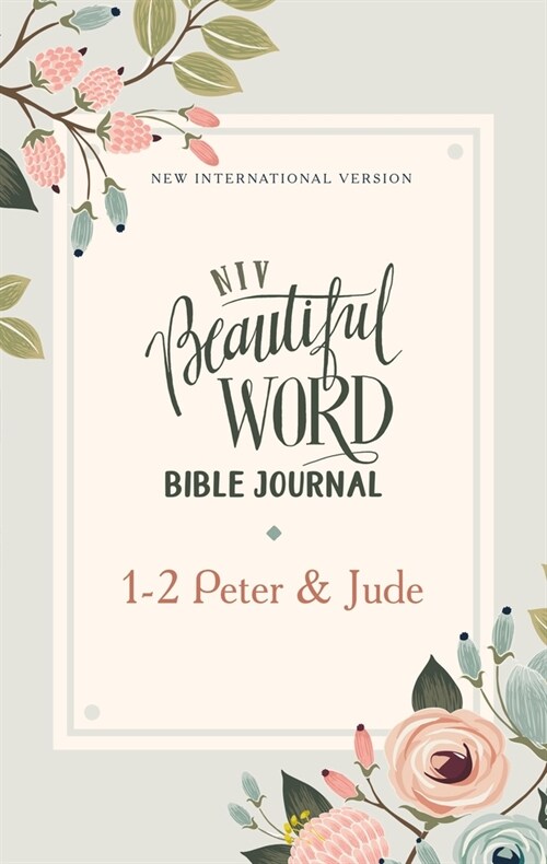 Niv, Beautiful Word Bible Journal, 1-2 Peter and Jude, Paperback, Comfort Print (Paperback)