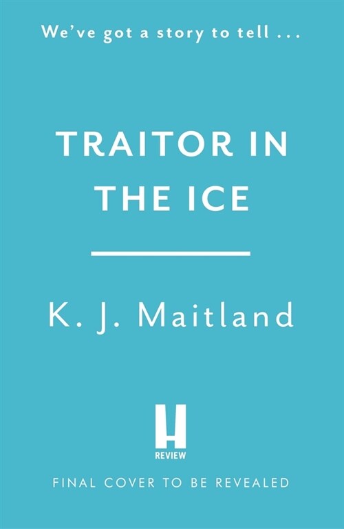 Traitor in the Ice : Treachery has gripped the nation. But the King has spies everywhere. (Hardcover)