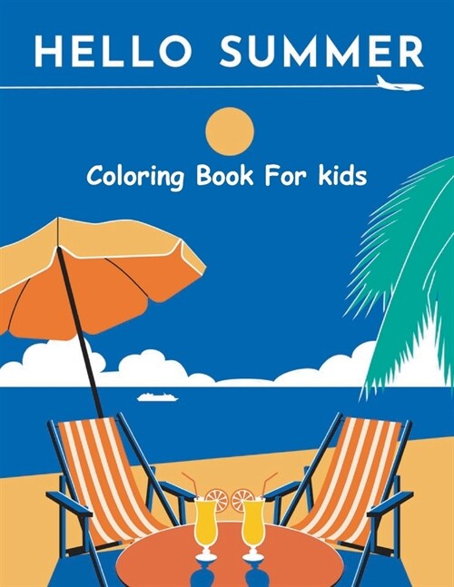 Hello summer coloring book for kids: Enjoy summer coloring book fun and relaxing (Paperback)