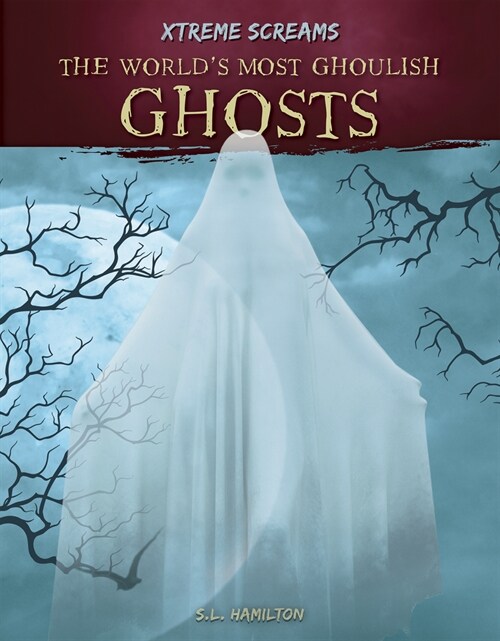 The Worlds Most Ghoulish Ghosts (Paperback)