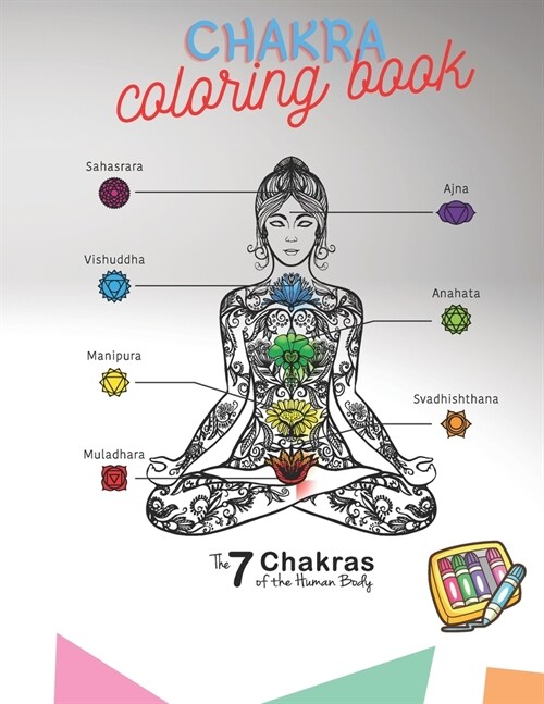 Chakra Coloring Book: Color Your Chakras - Way to Understand Your Chakra Energy - Relaxing Coloring Pages (Paperback)