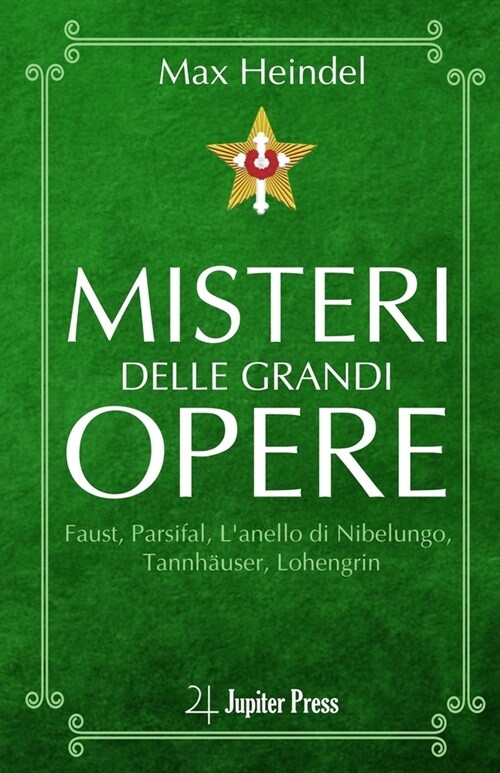 Misteri delle Grandi Opere : Faust, Parsifal, Lanello di Nibelungo, Tannhauser, Lohengrin (Paperback)