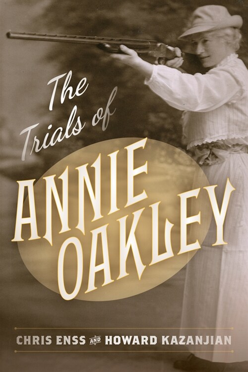 The Trials of Annie Oakley (Paperback)