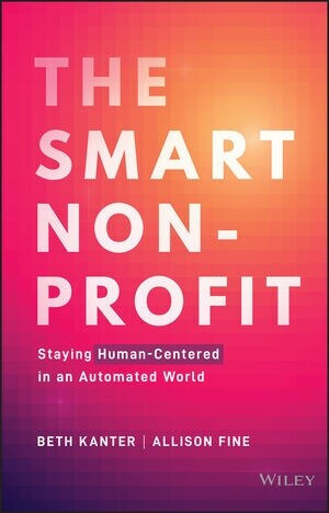 The Smart Nonprofit: Staying Human-Centered in an Automated World (Hardcover)