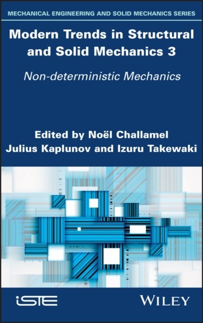 Modern Trends in Structural and Solid Mechanics 3 : Non-deterministic Mechanics (Hardcover)