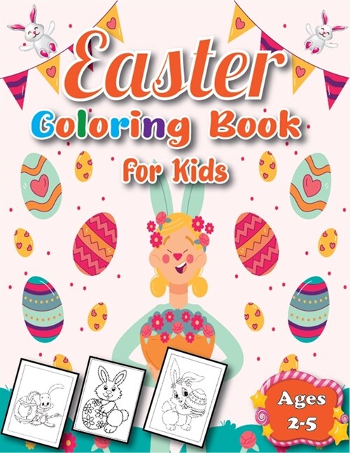 Easter Coloring Book for Kids Ages 2-5 : A Fun Activity Big Easy Easter Coloring Book for Toddlers | Fun Motivational and Easy Easter (Paperback)