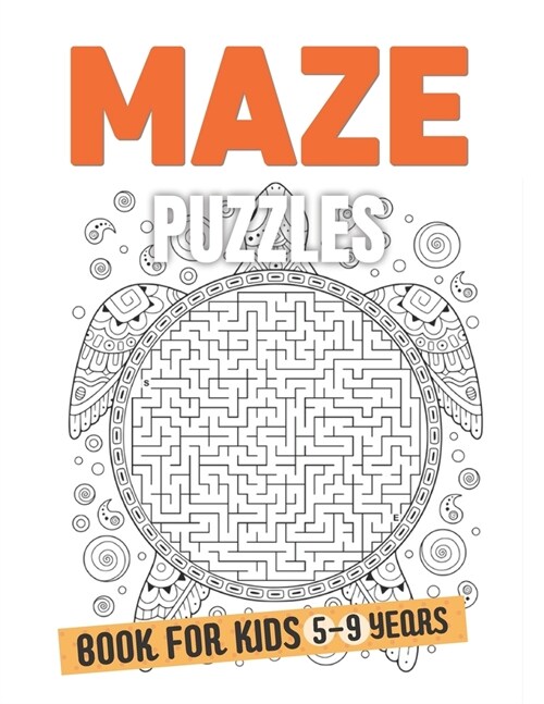 Mazes Puzzle Book For Kids 5-9 Years: A Challenging And Fun Brain game Maze Book for Boys And Girls 5-9 years (Paperback)