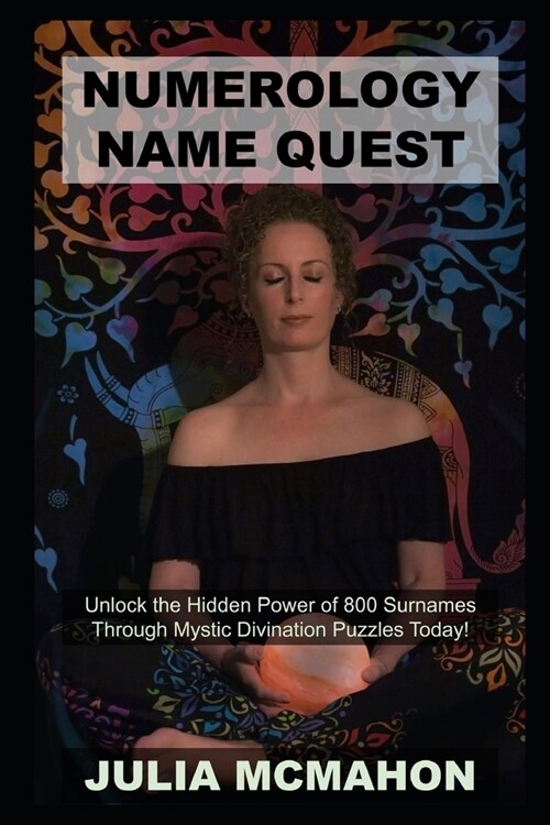 Numerology Name Quest: Unlock the Hidden Power of 800 Surnames Through Mystic Divination Puzzles Today! (Paperback)