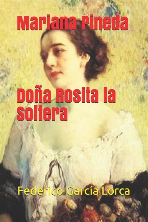 Mariana Pineda. Dona Rosita la soltera (Paperback)