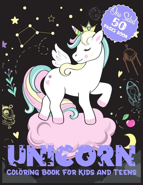 Unicorn Coloring Book for Kids and Teens One Sided 50 Pages Book: Cute Unicorn Coloring Book for Boys and Girls (Paperback)