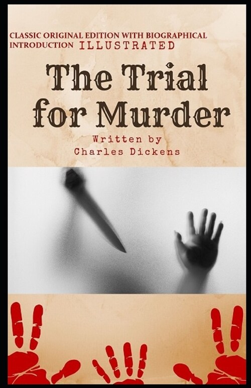 The Trial for Murder: Classic Original Edition With Biographical (Illustrated) (Paperback)