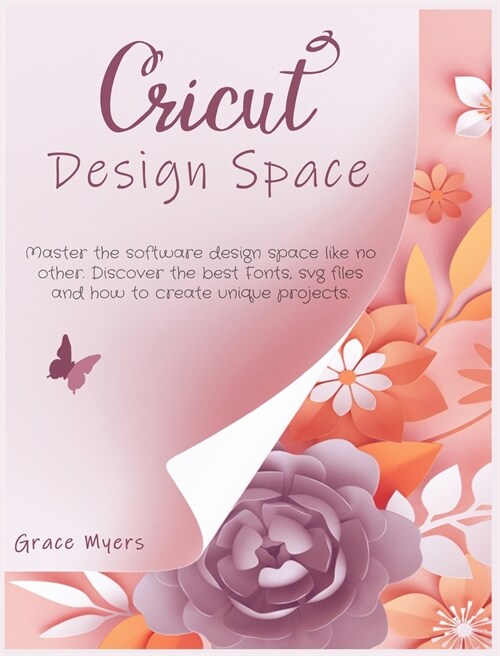 CRICUT  DESIGN SPACE (Hardcover)