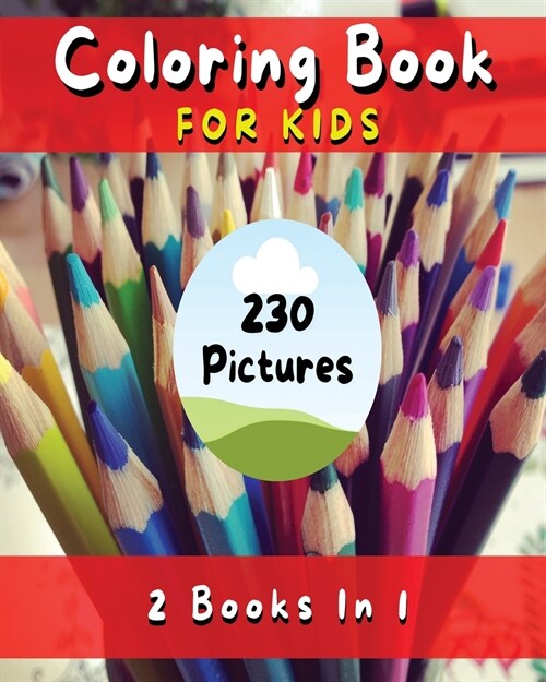 COLORING BOOK FOR KIDS - Fun, Simple And Educational Pages With 230 Pictures To Paint ! (English Language Edition): Coloring Activity Book With Flower (Paperback)