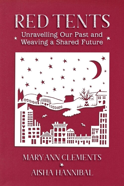 Red Tents: Unravelling Our Past and Weaving a Shared Future (Paperback)
