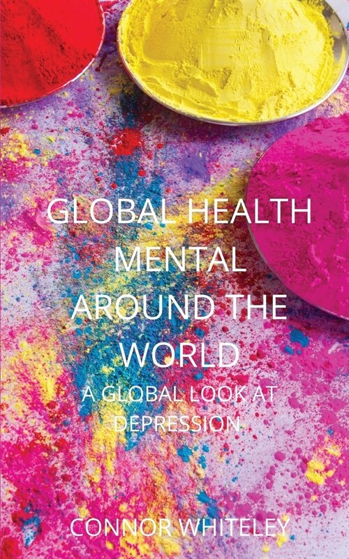 Global Mental Health: A Global Look At Depression (Paperback)