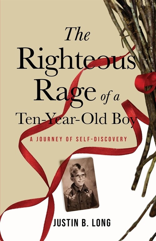 The Righteous Rage of a Ten-Year-Old Boy (Paperback)