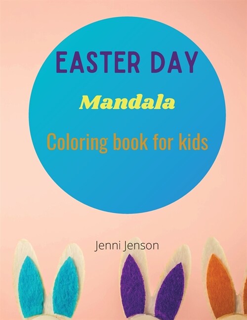 Easter Day Mandala: Coloring book for kids Stress relief For Fun &relaxation (Paperback)