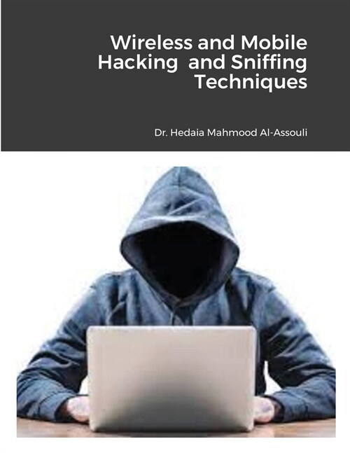 Wireless and Mobile Hacking and Sniffing Techniques (Paperback)