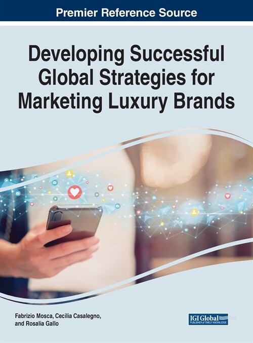 Developing Successful Global Strategies for Marketing Luxury Brands (Hardcover)