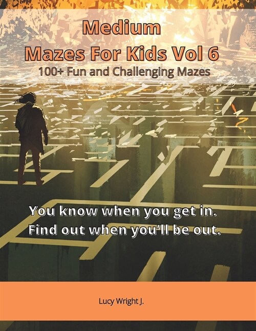 Medium Mazes For Kids Vol 6: 100+ Fun and Challenging Mazes (Paperback)